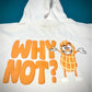 WHY NOT? HOODIE (PUFF PRINT)